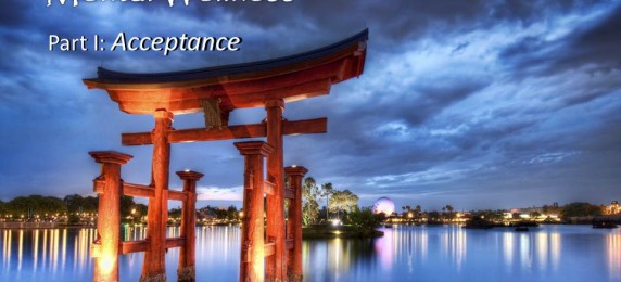 A Natural Approach to Mental Wellness: Part I – Acceptance